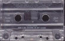 Load image into Gallery viewer, Candyman : Ain&#39;t No Shame In My Game (Cass, Album, •••)