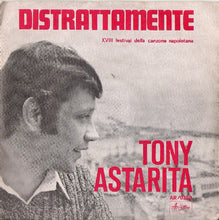 Load image into Gallery viewer, Tony Astarita : Distrattamente (7")