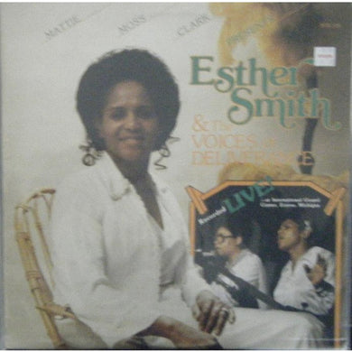 Mattie Moss Clark presents Esther Smith & The Voices Of Deliverance : Recorded Live! At International Gospel Center, Ecorse, Michigan (LP)