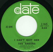 Load image into Gallery viewer, The Arbors : I Can't Quit Her (7", Single)