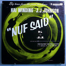 Load image into Gallery viewer, Kai Winding &amp; J.J. Johnson : Nuf Said (LP, Album, Mono)