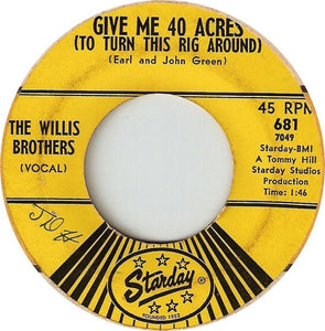 The Willis Brothers : Give Me 40 Acres (To Turn This Rig Around) / Gonna Buy Me A Juke Box (7", Single)