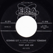 Load image into Gallery viewer, Tony &amp; Joe : The Freeze / Gonna Get A Little Kissin' Tonight (7", Single)