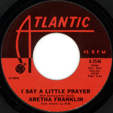 Load image into Gallery viewer, Aretha Franklin : The House That Jack Built / I Say A Little Prayer (7&quot;, Single, Pit)