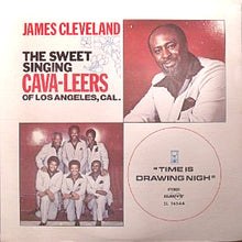 Load image into Gallery viewer, Rev. James Cleveland, Sweet Singing Cava-Leers : Time Is Drawing Nigh (LP, Album)