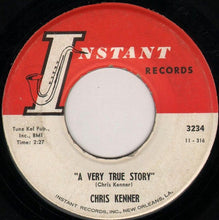 Load image into Gallery viewer, Chris Kenner : A Very True Story / Packin' Up (7")