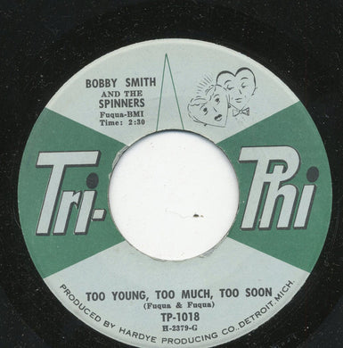 Bobbie Smith And Spinners : She Don't Love Me / Too Young, Too Much, Too Soon (7