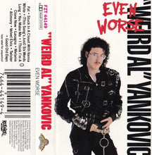 Load image into Gallery viewer, &quot;Weird Al&quot; Yankovic : Even Worse (Cass, Dol)