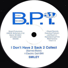Load image into Gallery viewer, Smiley (10) : Freak Out / I Don&#39;t Have 2 Sack 2 Collect (12&quot;)