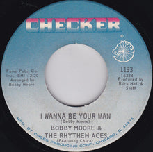 Load image into Gallery viewer, Bobby Moore &amp; The Rhythm Aces : I Wanna Be Your Man (7", Single)