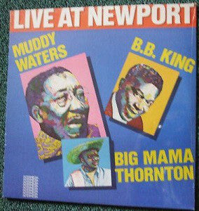 Muddy Waters / Big Mama Thornton / B.B. King : Live At Newport (LP, Comp)