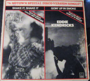 Willie Hutch / Eddie Kendricks : Shake It, Shake It / Goin' Up In Smoke (12