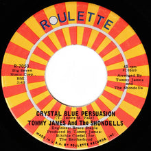 Load image into Gallery viewer, Tommy James &amp; The Shondells : Crystal Blue Persuasion (7&quot;, Single, Mono, Ind)