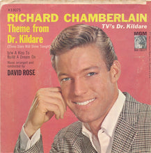 Load image into Gallery viewer, Richard Chamberlain : Theme From Dr. Kildare (Three Stars Will Shine Tonight) / A Kiss To Build A Dream On (7", Single)