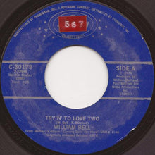 Load image into Gallery viewer, William Bell : Tryin&#39; To Love Two (7&quot;, Single)