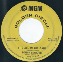 Load image into Gallery viewer, Tommy Edwards : It&#39;s All In The Game / Please Love Me Forever (7&quot;, Single, RE)