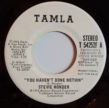Load image into Gallery viewer, Stevie Wonder : You Haven&#39;t Done Nothin&#39;  (7&quot;, Mono, Promo)