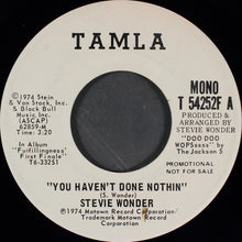 Load image into Gallery viewer, Stevie Wonder : You Haven&#39;t Done Nothin&#39;  (7&quot;, Mono, Promo)