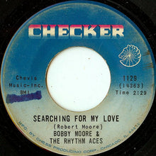 Load image into Gallery viewer, Bobby Moore &amp; The Rhythm Aces : Searching For My Love (7&quot;, Single)