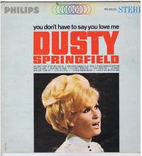 Load image into Gallery viewer, Dusty Springfield : You Don't Have To Say You Love Me (LP, Album)