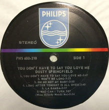 Load image into Gallery viewer, Dusty Springfield : You Don't Have To Say You Love Me (LP, Album)
