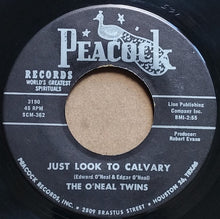 Load image into Gallery viewer, The O&#39;Neal Twins : Just Look To Calvary (7&quot;, Single)