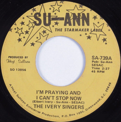 The Ivery Singers : I'm Praying And I Can't Stop Now / God Bless The Children  (7