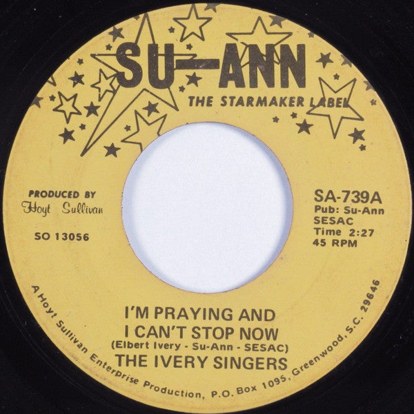 The Ivery Singers : I'm Praying And I Can't Stop Now / God Bless The Children  (7