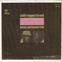Load image into Gallery viewer, The Oscar Peterson Trio : With Respect To Nat (7", Album)