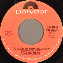 Load image into Gallery viewer, Rick Bowles : Too Good To Turn Back Now (7")