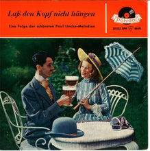 Load image into Gallery viewer, Paul Lincke - Ilse Hübner, Bruno Fritz, Franz Fehringer, Willy Schneider, Willy Hofmann, Gerhard Wendland, Kurt-Adolf Thelen, Sunshine-Quartett und das Cornel-Trio : Laß Den Kopf Nicht Hängen - Eine Folge Der Schönsten Paul Lincke-Melodien (7", EP, Mono)