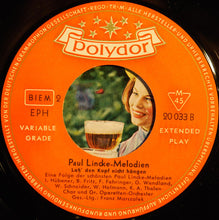 Load image into Gallery viewer, Paul Lincke - Ilse Hübner, Bruno Fritz, Franz Fehringer, Willy Schneider, Willy Hofmann, Gerhard Wendland, Kurt-Adolf Thelen, Sunshine-Quartett und das Cornel-Trio : Laß Den Kopf Nicht Hängen - Eine Folge Der Schönsten Paul Lincke-Melodien (7", EP, Mono)