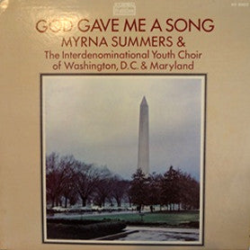 Myrna Summers & Interdenominational Youth Choir Of Washington, D.C & Maryland : God Gave Me A Song (LP, Album)