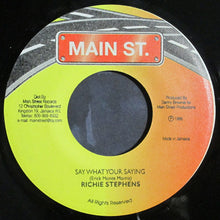 Load image into Gallery viewer, Richie Stephens : Say What You're Saying (7")