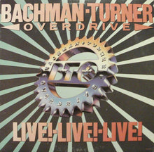 Load image into Gallery viewer, Bachman-Turner Overdrive : Live! Live! Live! (LP, Album, Club, Car)