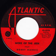 Load image into Gallery viewer, Bobby Harris (3) : We Can&#39;t Believe You&#39;re Gone / More Of The Jerk  (7&quot;)
