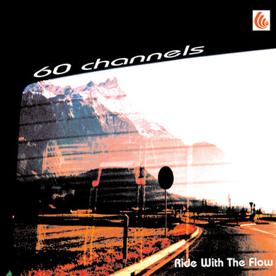 60 Channels : Ride With The Flow (12