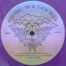 Load image into Gallery viewer, Blessed Feathers : There Will Be No Sad Tomorrow (LP, Album, Club, Pur)