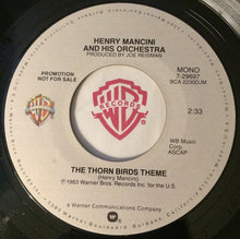 Load image into Gallery viewer, Henry Mancini And His Orchestra : The Thorn Birds Theme (7", Mono, Promo, Styrene)