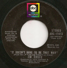 Load image into Gallery viewer, Jim Croce : It Doesn't Have To Be That Way / Roller Derby Queen (7", Styrene, Ter)