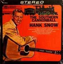 Load image into Gallery viewer, Hank Snow : The Southern Cannonball (LP, RE)