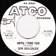 Load image into Gallery viewer, Don Hollinger : Until I Find You / Cruel World (7&quot;, Single, Promo)