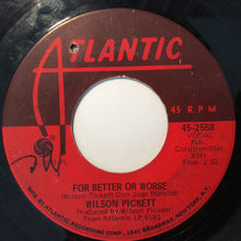 Load image into Gallery viewer, Wilson Pickett : I Found A True Love / For Better Or Worse (7&quot;, Single, PL )