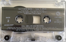 Load image into Gallery viewer, Matthew Ward (2) : Fade To White (Cass, Album, Dol)