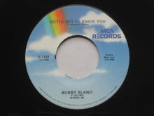 Load image into Gallery viewer, Bobby Bland : Stormy Monday Blues / Gotta Get To Know You (7&quot;, RE)