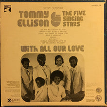 Load image into Gallery viewer, Tommy Ellison &amp; The Five Singing Stars : With All Our Love (LP)