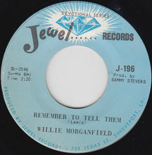 Load image into Gallery viewer, Willie Morganfield : Remember To Tell Them (7&quot;, Single)