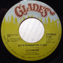Load image into Gallery viewer, Latimore (2) : Let&#39;s Straighten It Out / Ain&#39;t Nobody Gonna Make Me Change My Mind (7&quot;)