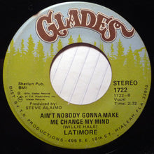 Load image into Gallery viewer, Latimore (2) : Let&#39;s Straighten It Out / Ain&#39;t Nobody Gonna Make Me Change My Mind (7&quot;)