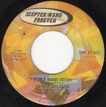 Load image into Gallery viewer, Chuck Jackson : I Don&#39;t Want To Cry / Beg Me (7&quot;, Single, RE)